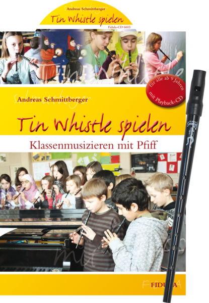 Tin Whistle spielen (Lehrer-Schüler-Heft, CD und Flöte zum Kombi-Preis*)