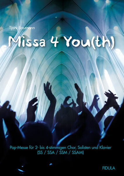 Missa for You(th) - (Pop-Messe für 2-4 Stimmen und Klavier)