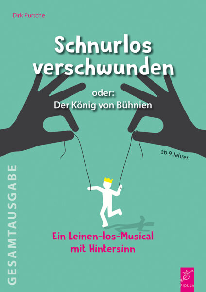 Schnurlos verschwunden – oder: Der König von Bühnien (Musical)
