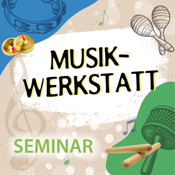 MUSIKWERKSTATT Seminar