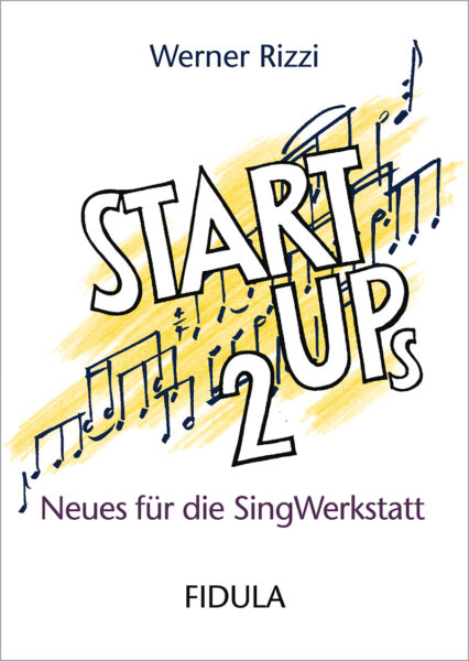 Start Ups 2 - Neues für die SingWerkstatt