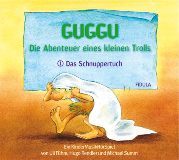GUGGU - Die Abenteuer eines kleinen Trolls - 1. Hörspiel "Das Schnuppertuch"