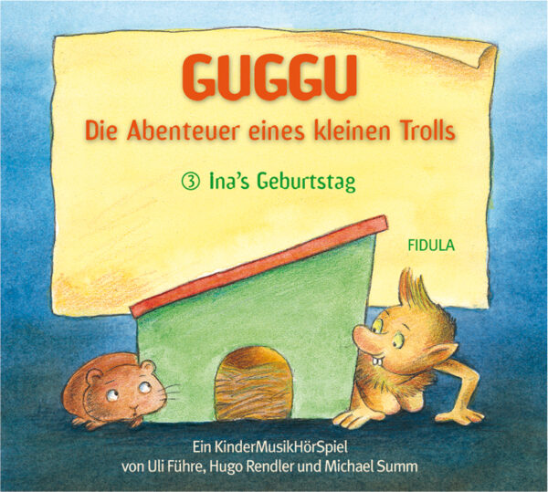 GUGGU - Die Abenteuer eines kleinen Trolls - 3. Hörspiel "Ina's Geburtstag"